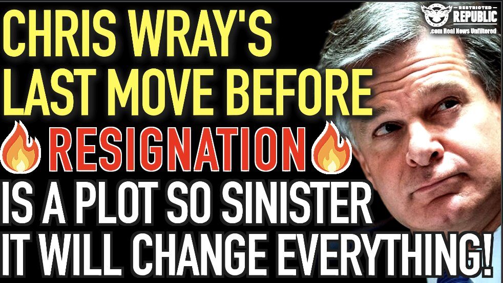 Chris Wray’s Last Move Before Resignation Is a Plot So Sinister It Could End Everything!